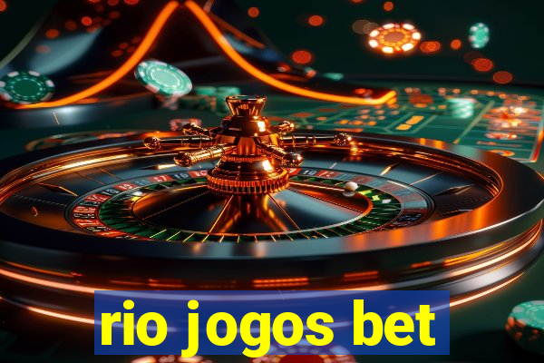 rio jogos bet